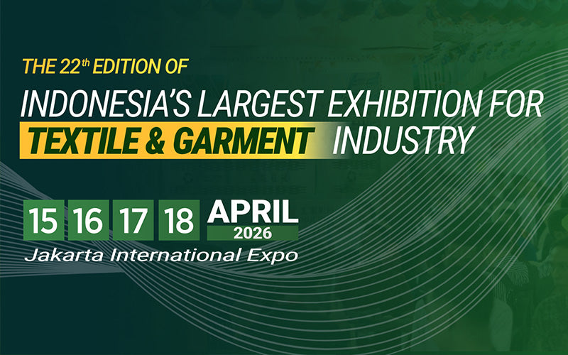 The 22nd edition of INDO INTERTEX, Indonesia International Textile & Garment Machinery & Accessories Exhibition