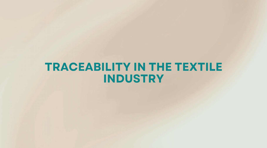 TRACEABILITY IN THE TEXTILE INDUSTRY